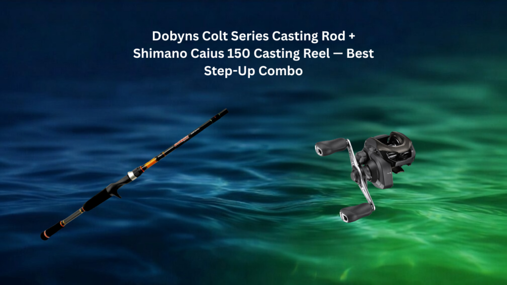 Dobyns Colt Series casting rod with Shimano Caius 150 baitcasting reel step-up combo for sensitivity and cold-water bass fishing